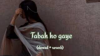 Download lagu TABBAH HO GAYE (slowed reverb) mp3