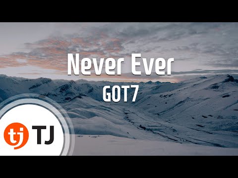 [TJ노래방] Never Ever - GOT7 / TJ Karaoke