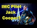 Is Jack Cooper an IMC Pilot? | Titanfall Hypothesis and Speculation based on lore and ability