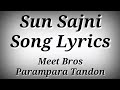 LYRICS Sun Sajni Song - Satyaprem Ki Katha | Meet Bros,Parampara Tandon | Kartik Aaryan,Kiara Advani