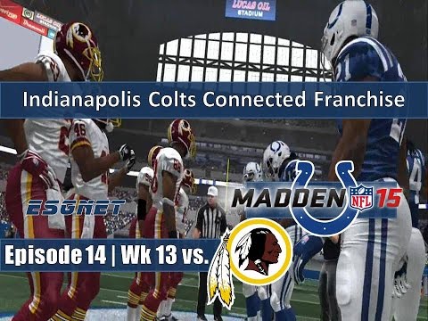 Madden ’15 (PS4) | Connected Franchise w/Indianapolis Colts | Episode 14 | Wk 13 vs. Redskins (S1)