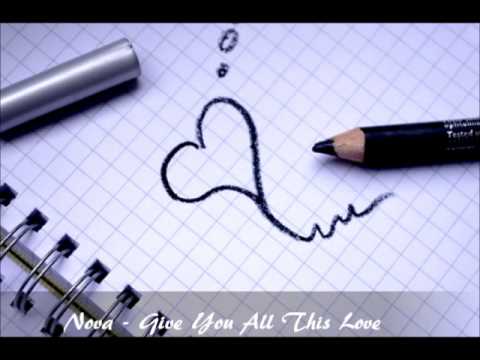 Nova - Give You All This Love