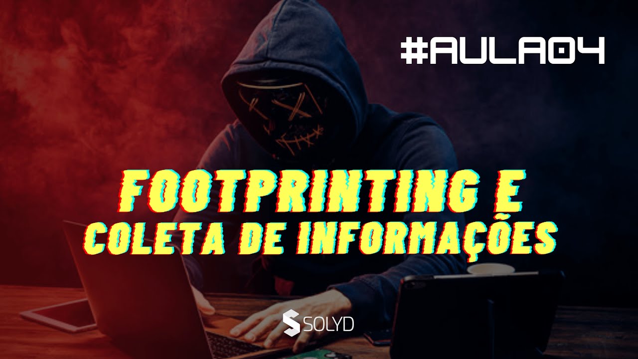 Aula 4 - Footprinting - Coleta de informações