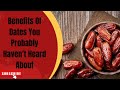 8 Health Benefits of Dates That You Probably DON'T Know About