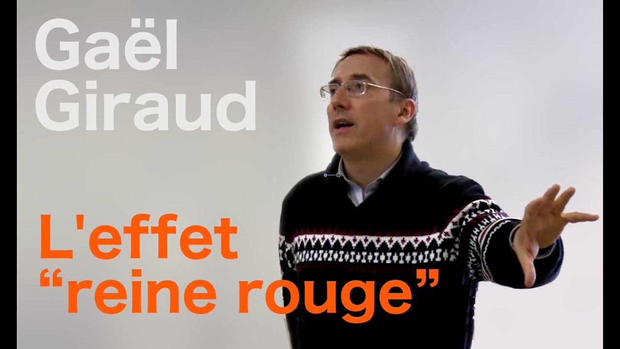 Gaël Giraud - L'effet "reine rouge"