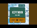 Keep It Movin' (feat. Dirty)