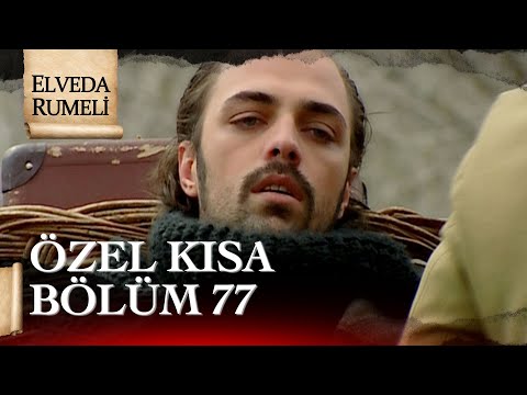 Elveda Rumeli | Özel Kısa Bölüm 77