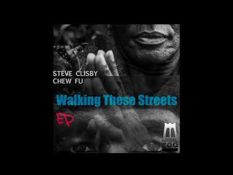 Chew FU & Steve Clisby - Walking These Streets
