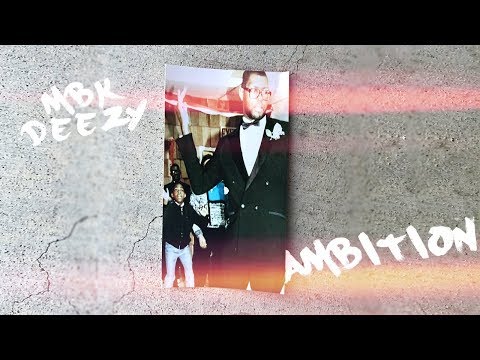 Ambition - MBK Deezy (Official Music Video)