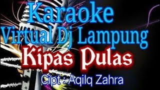 Download lagu Kipas Pulas Virtual Dj Karaoke mp3