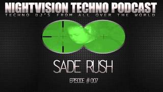 Sade Rush [H] - NightVision Techno PODCAST 07 pt.1