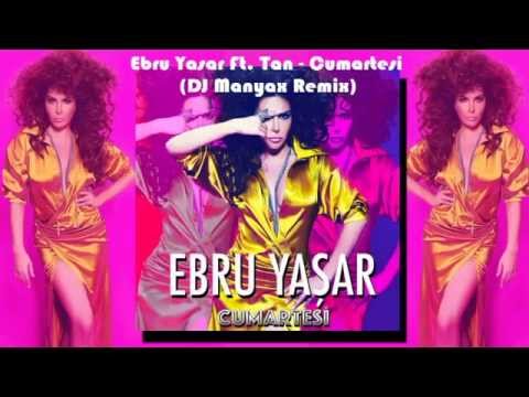 Ebru Yasar Ft. Tan - Cumartesi (DJ Manyax Remix)