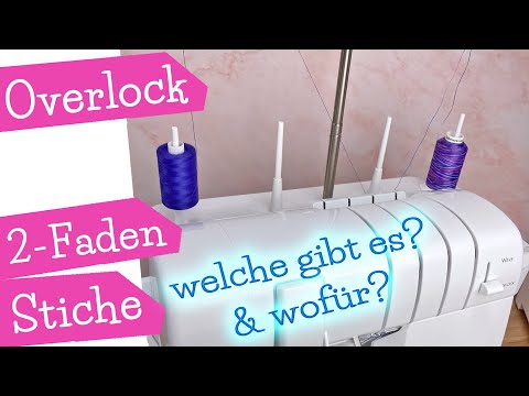 2 Faden Nähte an der Overlock | Welche 2-Faden Stiche gibt es wofür | garnsparend nähen | mommymade