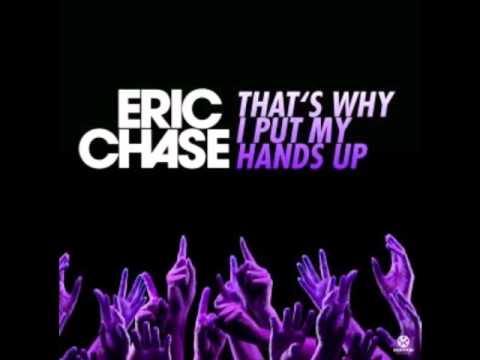 Eric Chase - Thats Why I Put My Hands Up