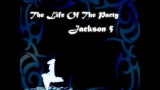 &quot;The Life Of The Party&quot; by the Jackson 5