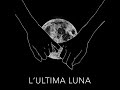 L'ultima luna Testo di Bruno Lanza, cantato da Adelaide