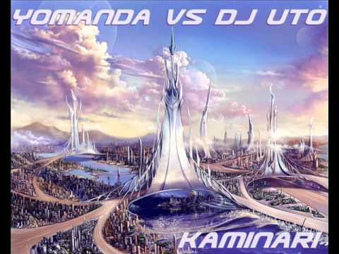 Yomanda vs Dj Uto - Kaminari.wmv