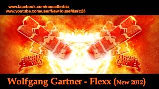 Wolfgang Gartner - Flexx (New 2012)