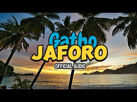 Gatho - JAFORO 2025 [Official Audio]