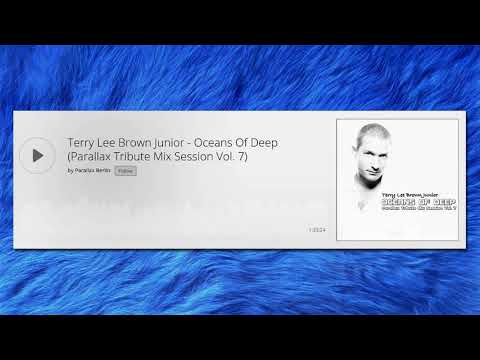 Terry Lee Brown Junior - Oceans Of Deep (Parallax Tribute Mix Session Vol. 7)