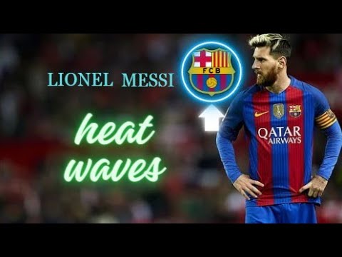 Lionel Messi ► Glass Animals - Heat Waves ● Goals ●