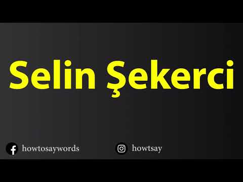 How To Pronounce Selin Sekerci
