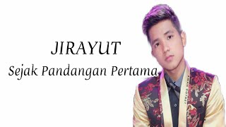 Download lagu Jirayut  -  Sejak Pandangan Pertama   | (Lirik) mp3