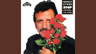 "Stop and Take the Time to Smell the Roses" By Ringo Starr