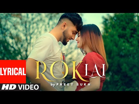 Rok Lai (Full Lyrical Song) Preet Sukh | Daizy Aizy | Raka | Latest Punjabi Songs 2021