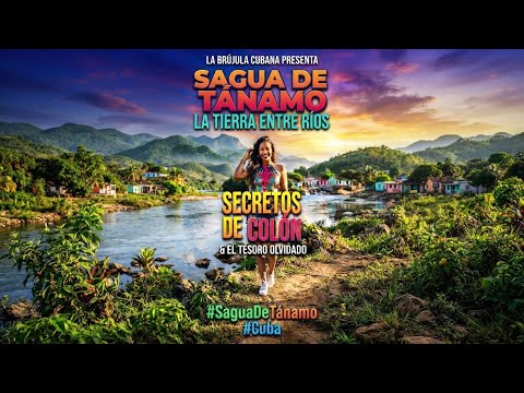 Sagua de Tánamo: La tierra entre ríos.