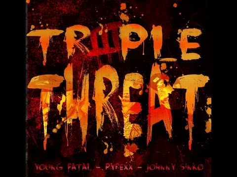 Triple Threat (Official Video) Young Fatal The Franchise Feat Pyrexx-Johnny Sinko