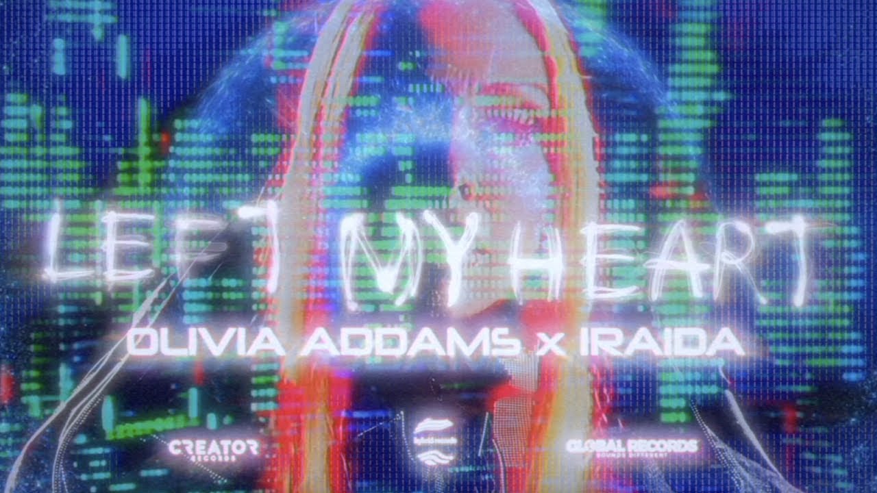 Olivia Addams x IRAIDA — Left My Heart (Visualizer)