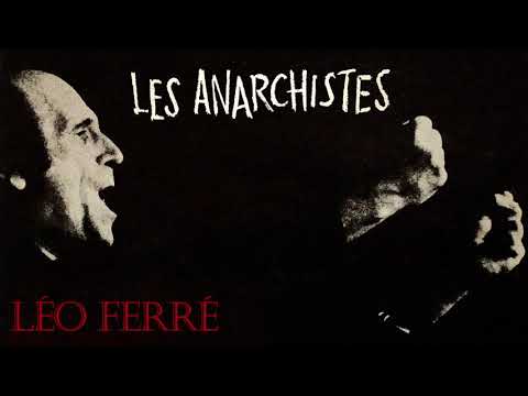 Léo Ferré – Les anarchistes (Audio Officiel)