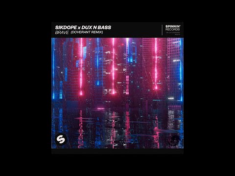 Sikdope X Dux n Bass - Brave (Doverant Remix)