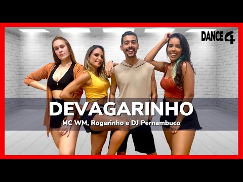 DEVAGARINHO - MC WM, Rogerinho e DJ Pernambuco | Coreografia DANCE4