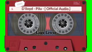 Download lagu D'lloyd - Pilu - [ Audio HQ ] mp3