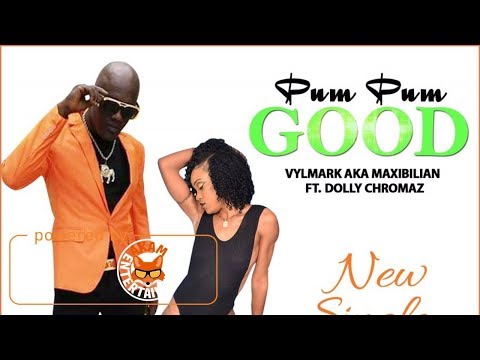 Vylmark Aka Maxibilian Ft. Dolly Chromaz - Pum Pum Good (Raw) September 2017