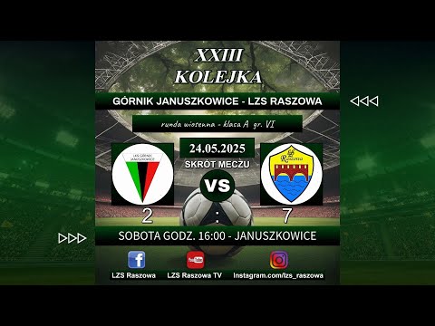 Górnik Januszkowice - LZS Raszowa - 2:7 (1:3) - skrót meczu - 24.05.2025 - A-KLASA