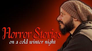 Horror Stories (on a cold winter night) | Minhaj Ali Askari