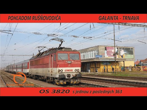 Pohľadom rušňovodiča GALANTA - TRNAVA | Os 3820 s jednou z posledných 363