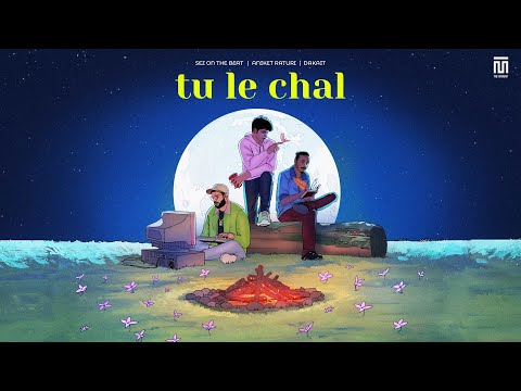 Sez on the Beat x DAKAIT x Aniket Raturi - tu le chal [Lyric Video] | THE MVMNT