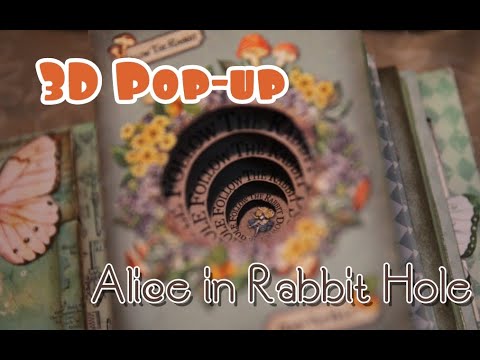 How to Create an Alice in Wonderland Rabbit Hole 3D Journal Pop Up|Tutorial for Beginners