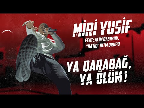 Miri Yusif ft. Alim Qasımov, "Natiq" ritm qrupu — Ya Qarabağ Ya Ölüm