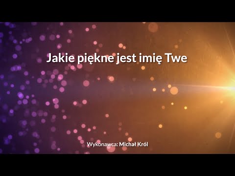 Jakie piękne jest imię Twe - z tekstem i wokalem
