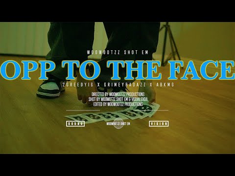Opp To The Face - GrimeyBadAzz x 2GreedyIG x ABKMG (Official Music Video)