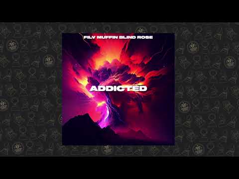 FILV, Muffin, Blind Rose - Addicted
