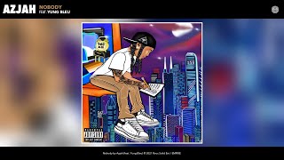 Azjah - Nobody (Audio) (feat. Yung Bleu)