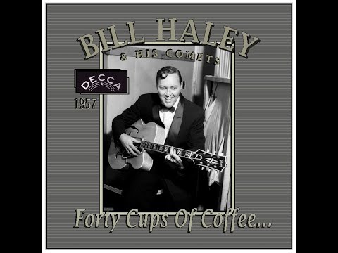 Bill Haley - Forty Cups Of Coffee (1957)