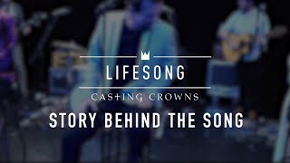 Casting Crowns - Lifesong (Story Behind The Song)