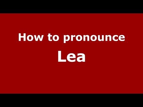 How to pronounce Lea